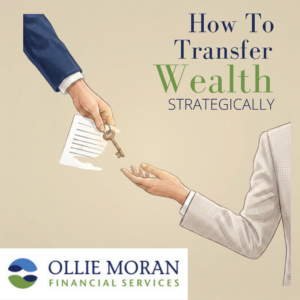 How To Transfer Wealth Strategically | Ollie Moran FS